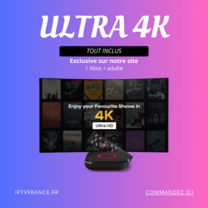 Abonnement iptv 4K ULTRA 1 mois